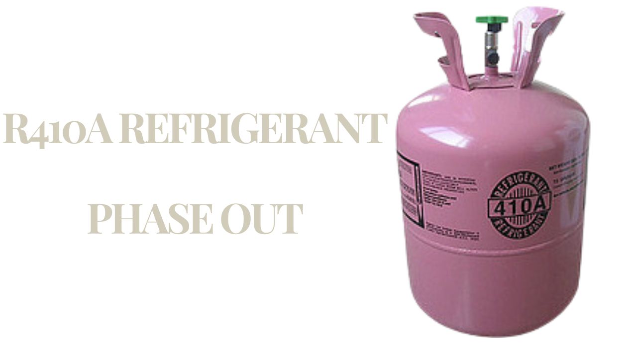R410A Refrigerant Phase Out
